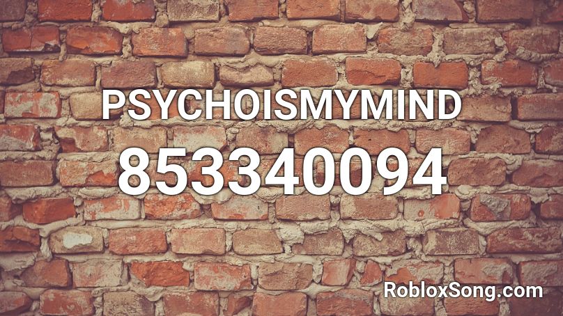 PSYCHOISMYMIND Roblox ID