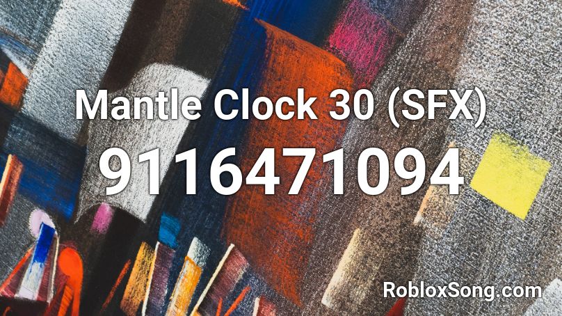 Mantle Clock 30 (SFX) Roblox ID