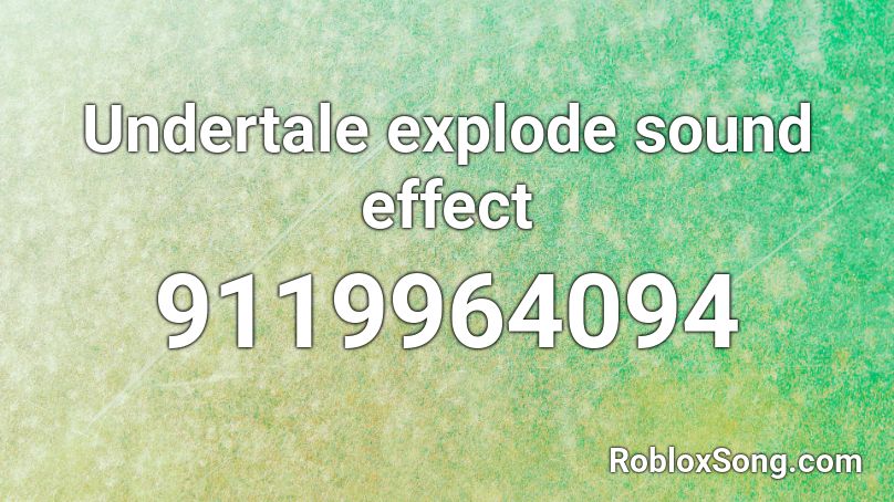 Undertale explode sound effect Roblox ID