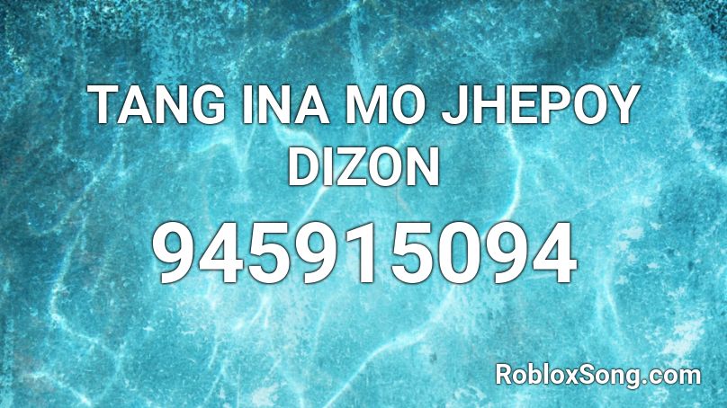 TANG INA MO JHEPOY DIZON  Roblox ID