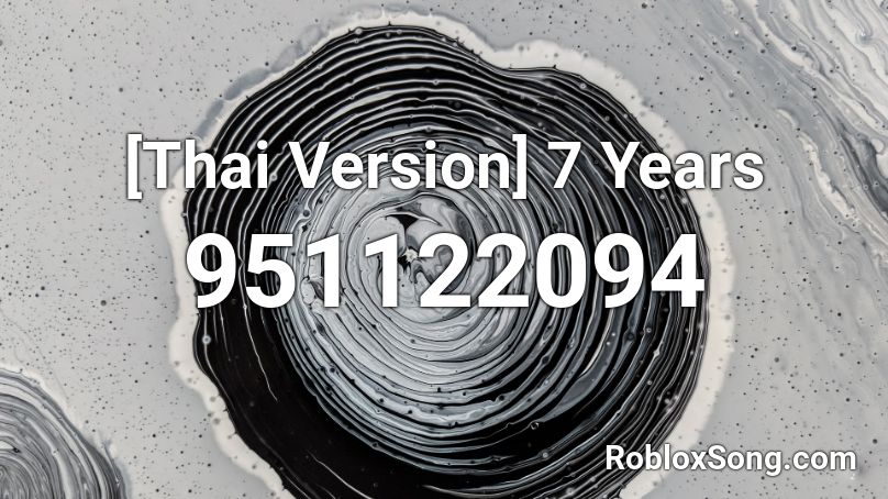 [Thai Version] 7 Years  Roblox ID