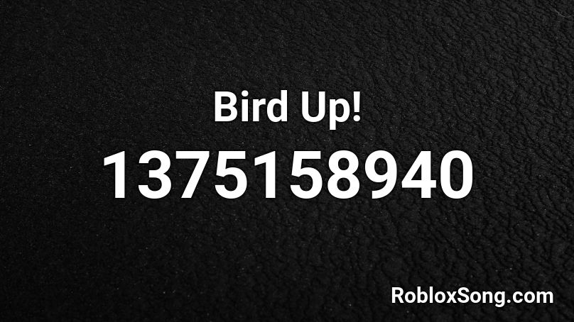 Bird Up! Roblox ID