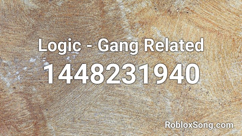 Logic - Gang Related Roblox ID