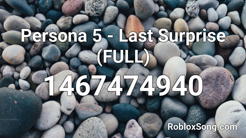 Persona 5 - Last Surprise (FULL) Roblox ID