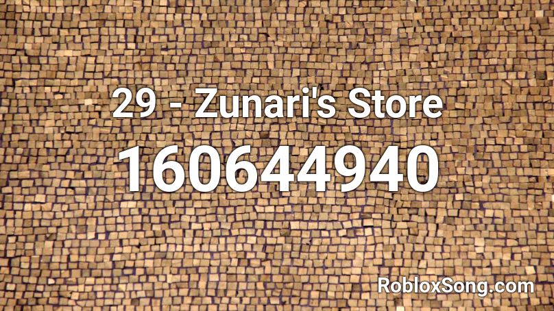 29 - Zunari's Store Roblox ID