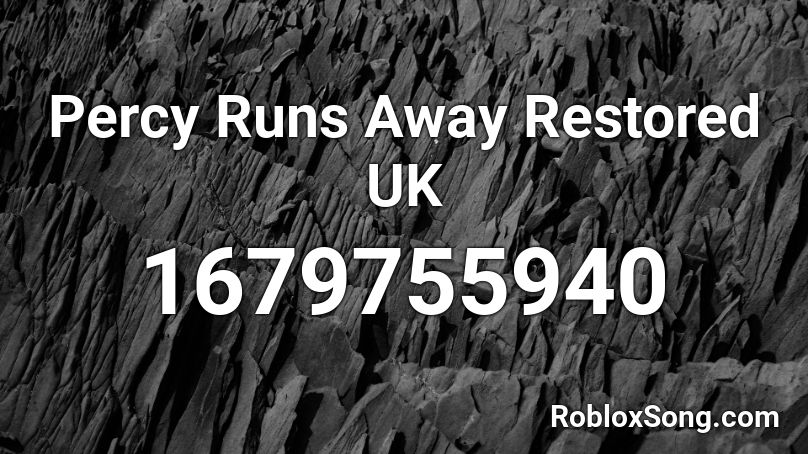 Percy Runs Away Restored UK Roblox ID