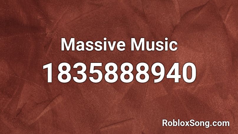 Massive Music Roblox ID