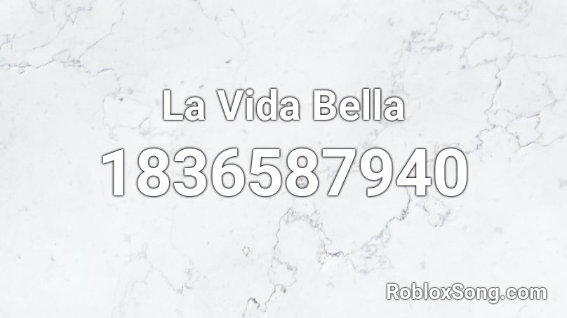 La Vida Bella Roblox ID