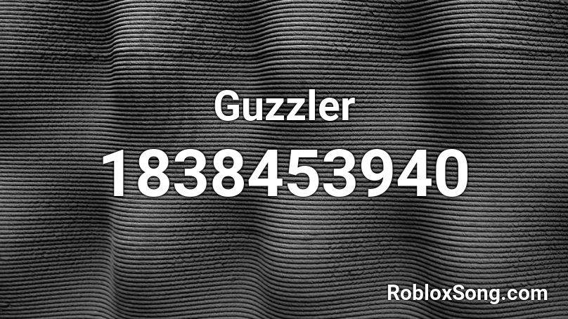 Guzzler Roblox ID