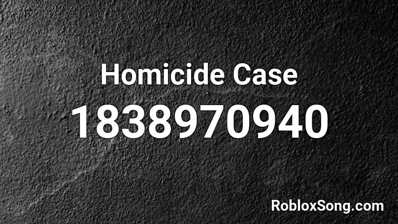 Homicide Case Roblox ID