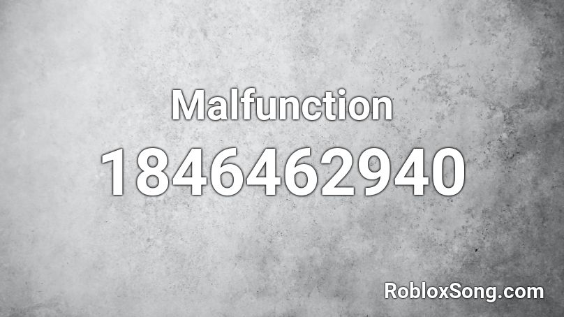 Malfunction Roblox ID