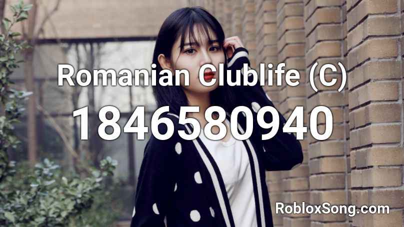 Romanian Clublife (C) Roblox ID