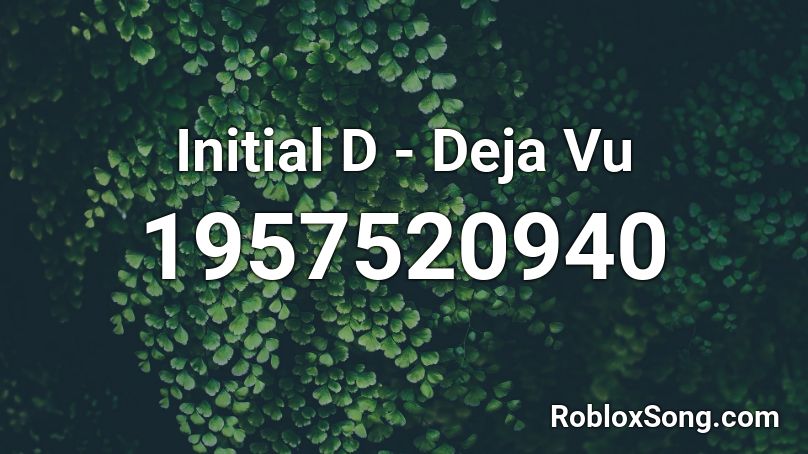 Initial D - Deja Vu Roblox ID