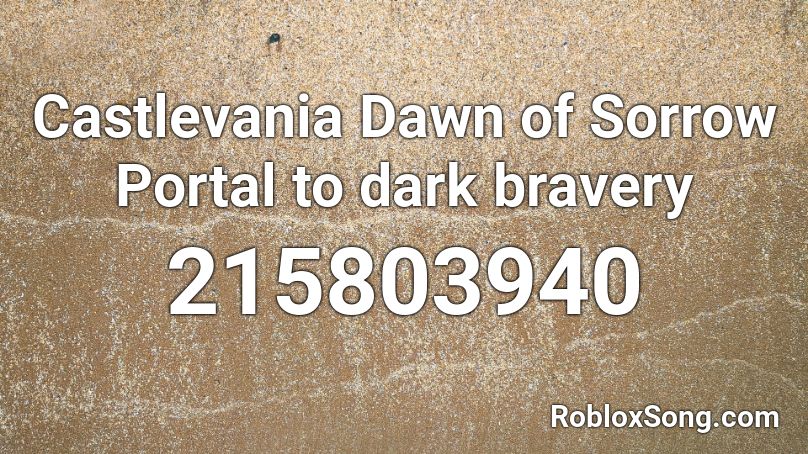 Castlevania Dawn of Sorrow Portal to dark bravery Roblox ID