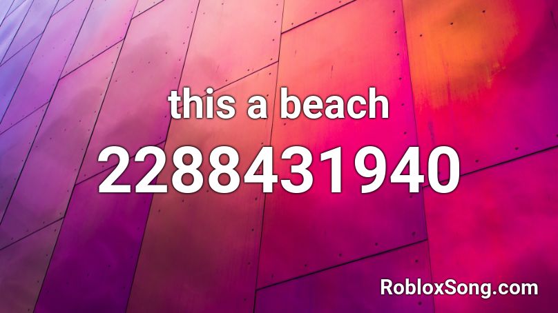 this a beach Roblox ID