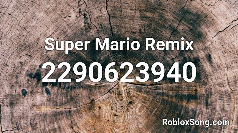 Super Mario Remix Roblox ID