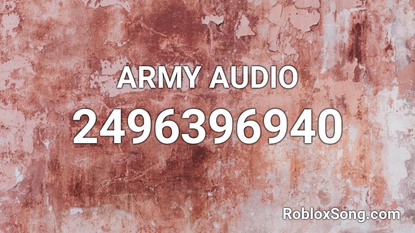 ARMY AUDIO Roblox ID