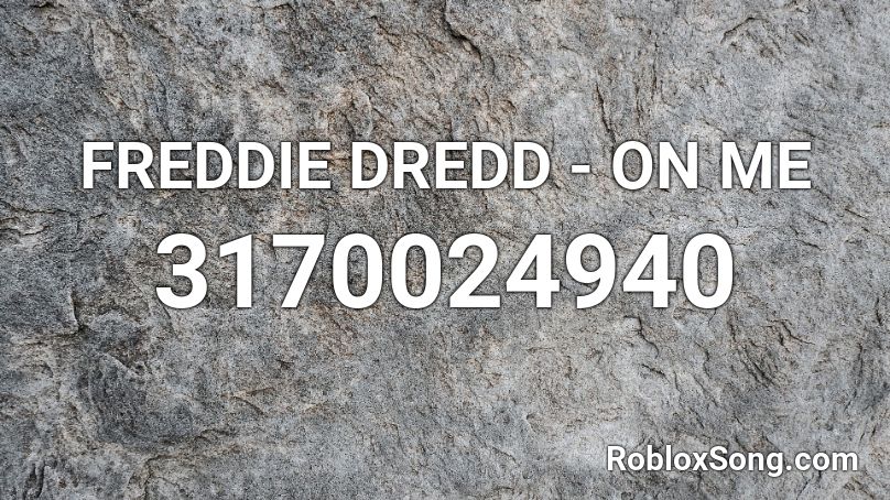 FREDDIE DREDD - ON ME Roblox ID