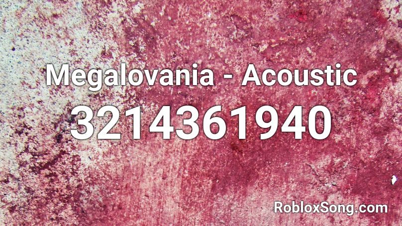 Megalovania - Acoustic Roblox ID