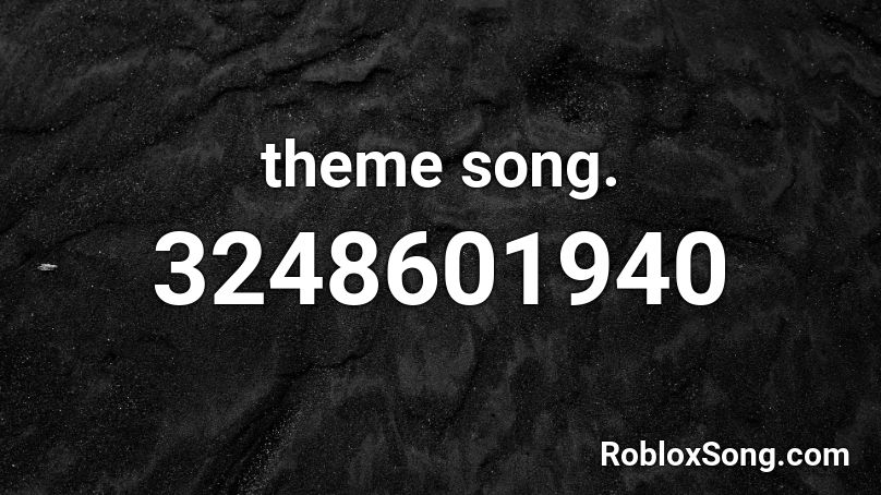 theme song. Roblox ID