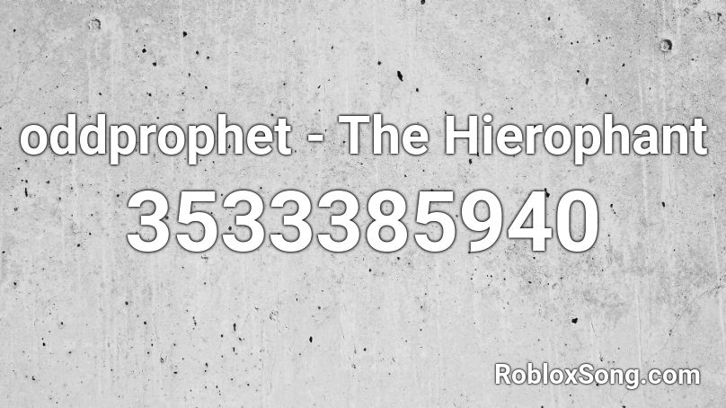 oddprophet - The Hierophant Roblox ID