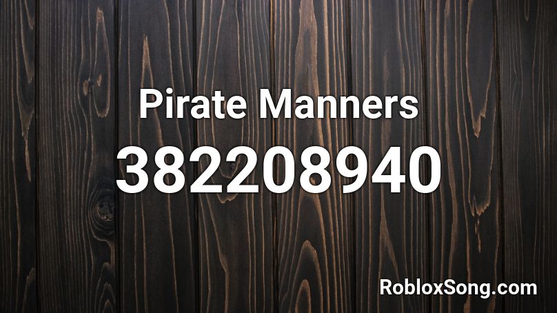 Pirate Manners Roblox ID