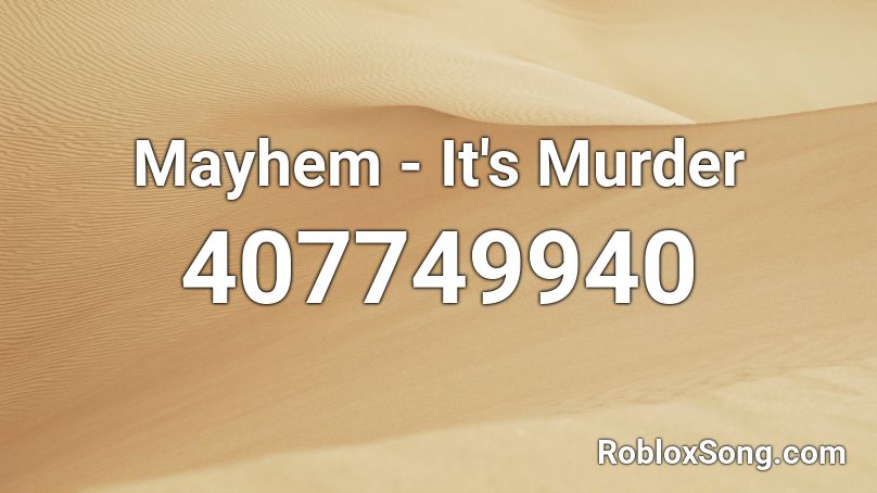 Mayhem - It's Murder Roblox ID