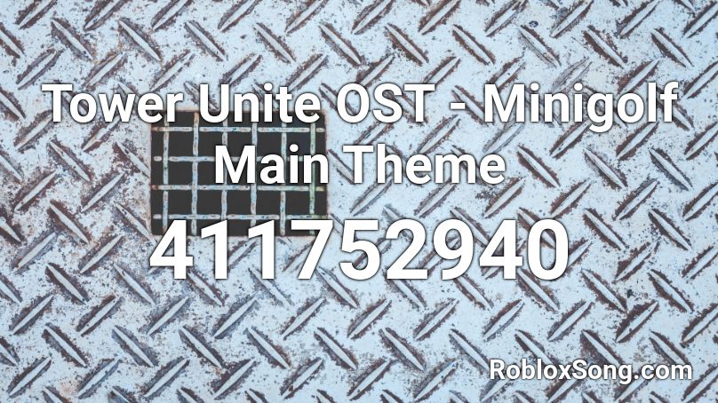 Tower Unite OST - Minigolf Main Theme Roblox ID