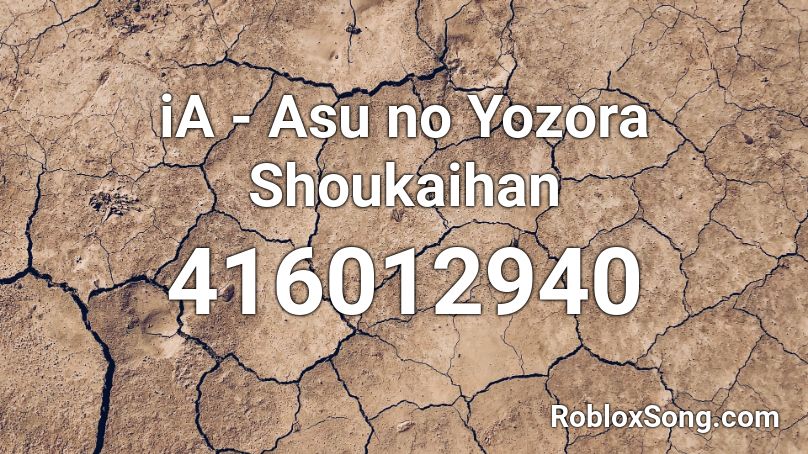 ## - Asu no Yozora Shoukaihan Roblox ID