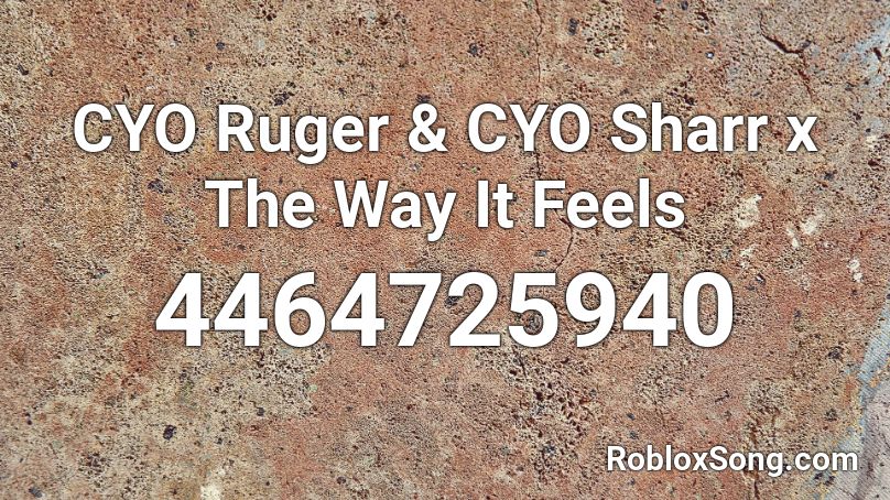 CYO Ruger & CYO Sharr x The Way It Feels Roblox ID