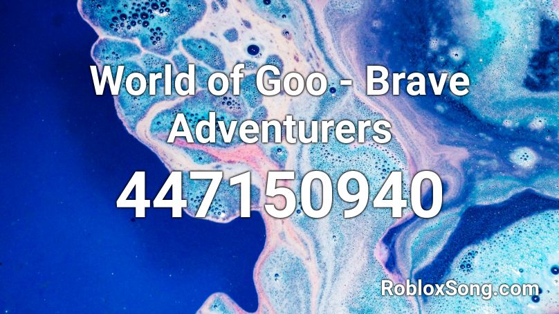 World of Goo - Brave Adventurers Roblox ID