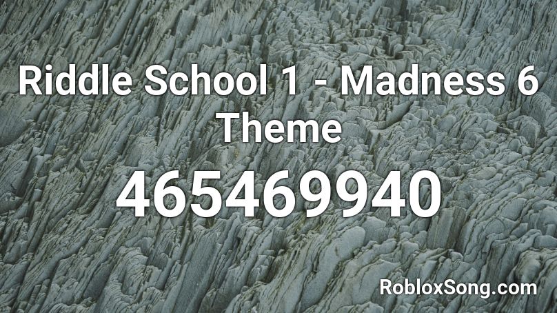Riddle School 1 Madness 6 Theme Roblox Id Roblox Music Codes - forever chris brown roblox id