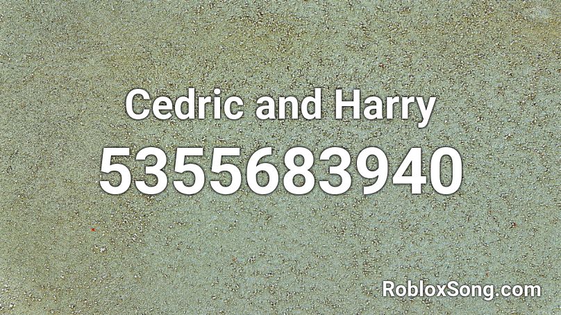 Cedric and Harry Roblox ID