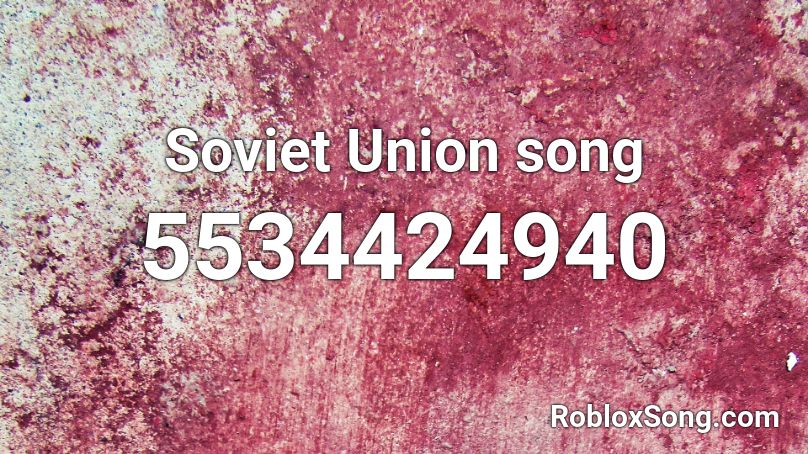 Soviet Union song Roblox ID