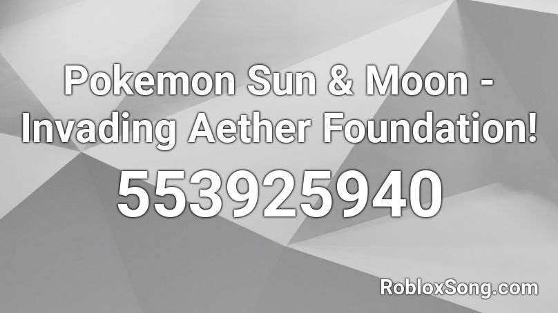 Pokemon Sun & Moon - Invading Aether Foundation! Roblox ID