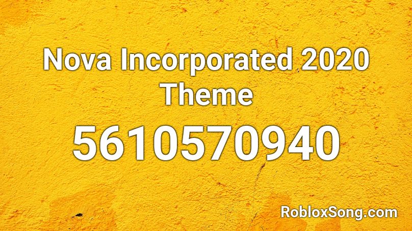 Nova Incorporated 2020 Theme Roblox ID