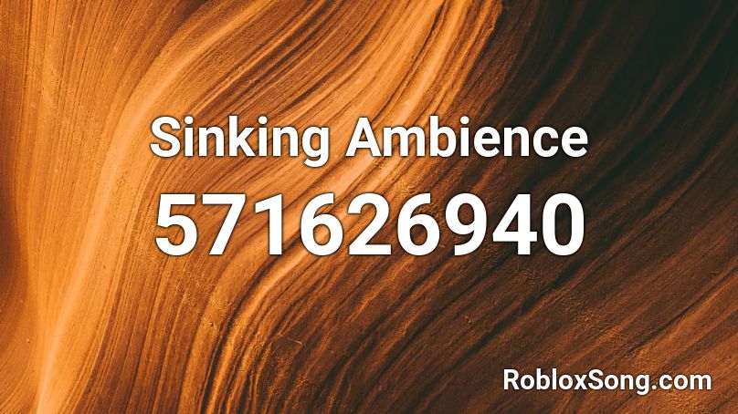 Sinking Ambience Roblox ID
