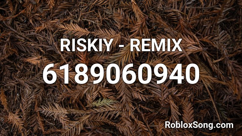  RISKIY - REMIX Roblox ID