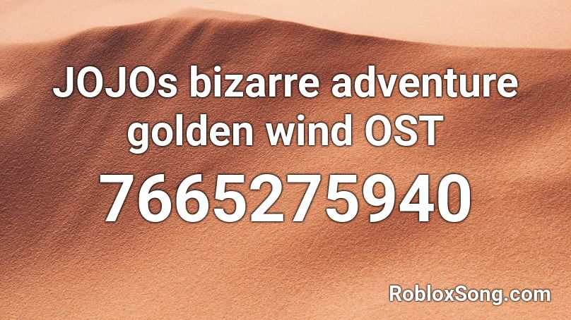 JOJOs bizarre adventure golden wind OST Roblox ID