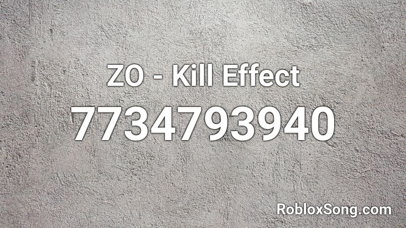 ZO - Kill Effect Roblox ID