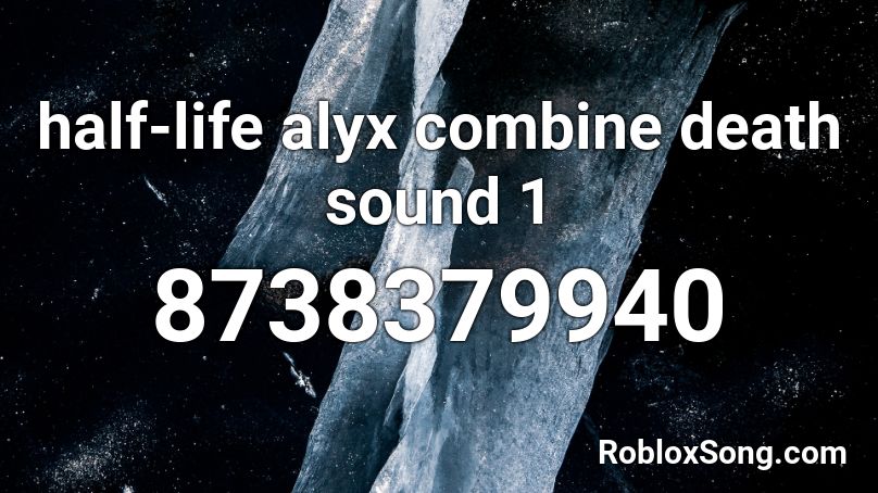 half-life alyx combine death sound 1 Roblox ID