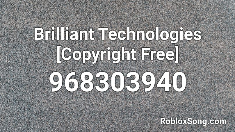 Brilliant Technologies [Copyright Free] Roblox ID