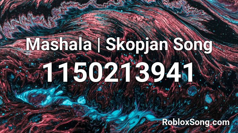 Mashala | Skopjan Song Roblox ID
