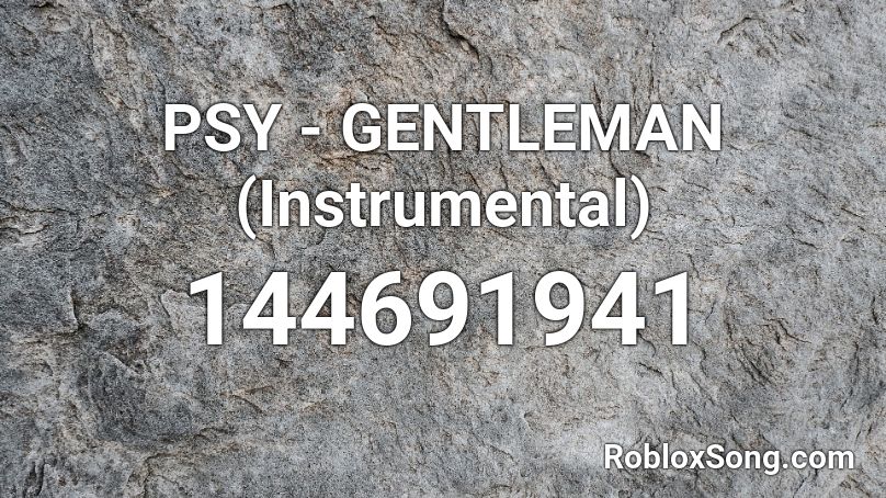 PSY - GENTLEMAN (Instrumental) Roblox ID