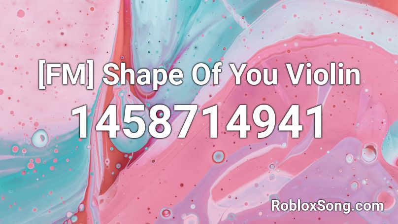 [FM] Shape Of You Violin Roblox ID