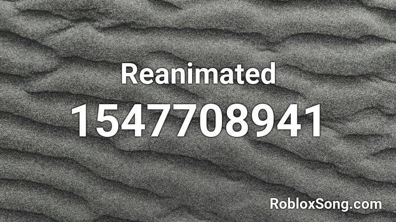 Reanimated Roblox ID