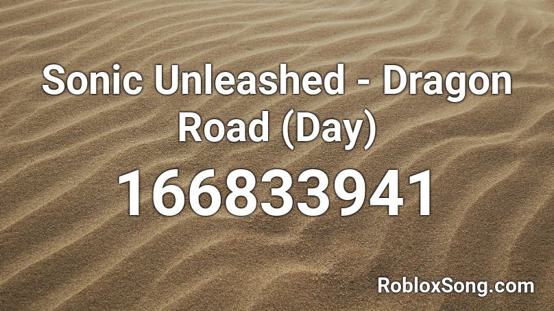 Sonic Unleashed - Dragon Road (Day) Roblox ID