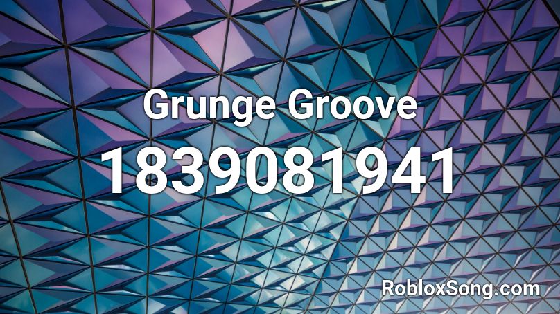 Grunge Groove Roblox ID