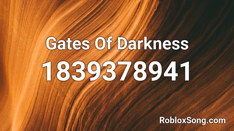 Gates Of Darkness Roblox ID