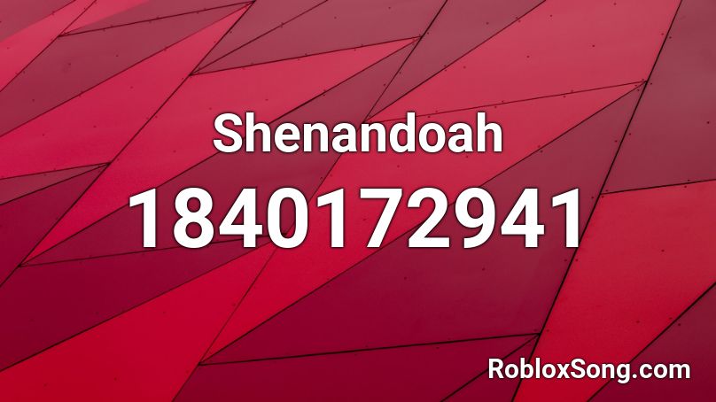 Shenandoah Roblox ID